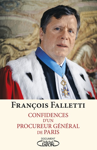 CONFIDENCES D'UN PROCUREUR GENERAL DE PARIS