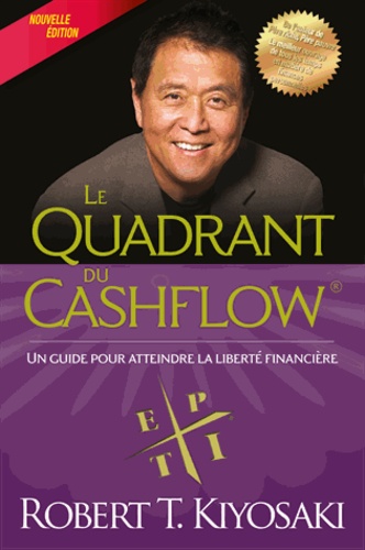 LE QUADRANT DU CASHFLOW (NOUVELLE EDITION )