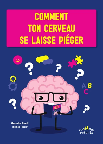 COMMENT TON CERVEAU SE LAISSE PIEGER