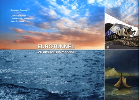 EUROTUNNEL - 20 ANS SOUS LA MANCHE