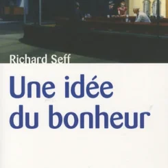 UNE IDEE DU BONHEUR
