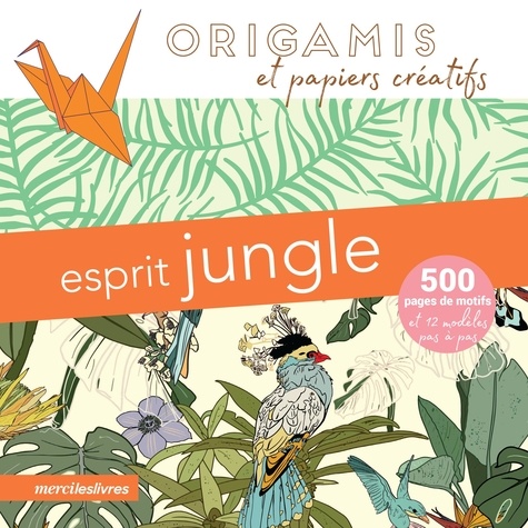 ORIGAMIS ET PAPIERS CREATIFS - ESPRIT JUNGLE