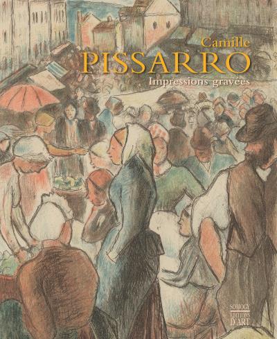 CAMILLE PISSARRO - IMPRESSIONS GRAVEES