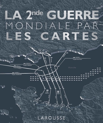 LA SECONDE GUERRE MONDIALE PAR LES CARTES
