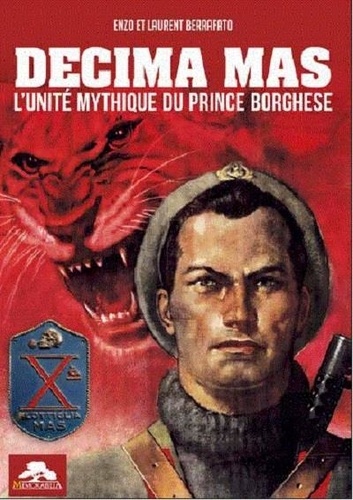 DECIMA MAS - L'UNITE MYTHIQUE DU PRINCE BORGHESE