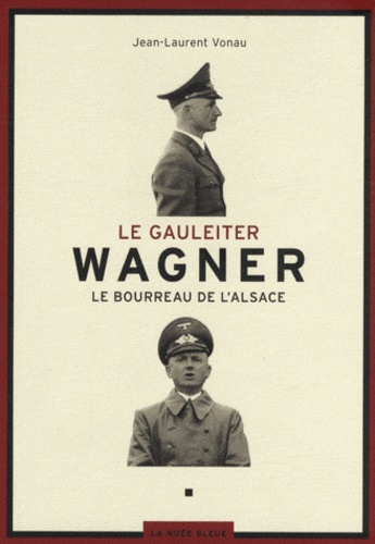 LE GAULEITER WAGNER