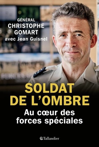 SOLDAT DE L'OMBRE - AU COEUR DES FORCES SPECIALES