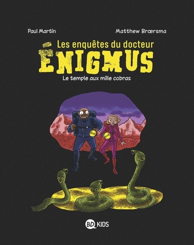 LES ENQUETES DU DOCTEUR ENIGMUS - T5 - LE TEMPLE AUX MILLE COBRAS