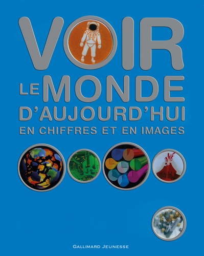 VOIR LE MONDE D’AUJOURD’HUI EN CHIFFRES ET EN IMAGES