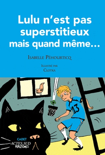 LULU N'EST PAS SUPERTITIEUX MAIS QUAND MEME....