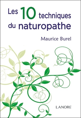 LES 10 TECHNIQUES DU NATUROPATHE
