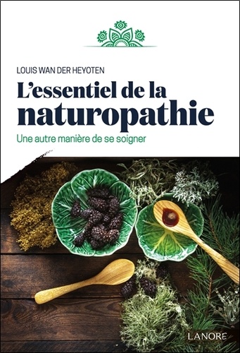 L'ESSENTIEL DE LA NATUROPATHIE