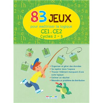 83 JEUX POUR MAITRISER LA LOGIQUE : CE1- CE2