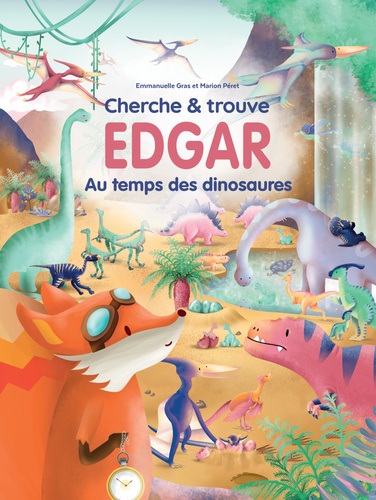 CHERCHE ET TROUVE EDGAR - AU TEMPS DES DINOSAURES