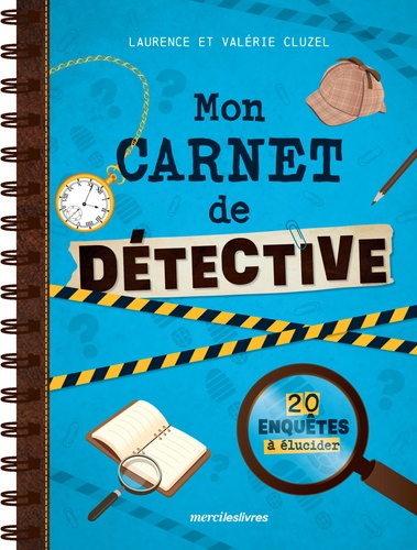 MON CARNET DE DETECTIVE - 20 ENQUETES A ELUCIDER