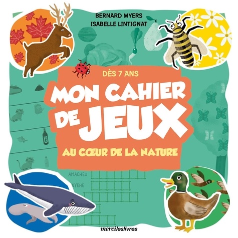 MON CAHIER DE JEUX - AU COEUR DE LA NATURE