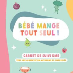 BEBE MANGE TOUT SEUL ! - CARNET DE SUIVI DME