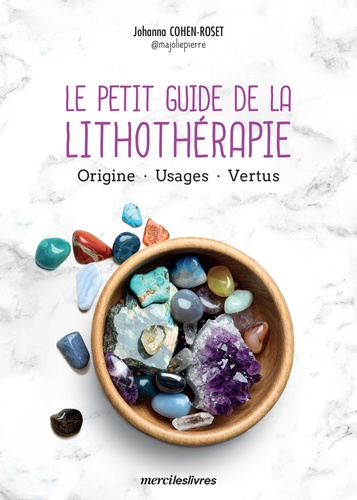 LE PETIT GUIDE DE LA LITHOTHERAPIE