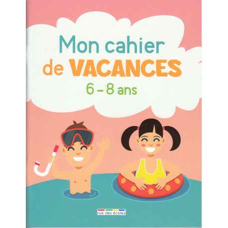 MON CAHIER DE VACANCES: 6-8 ANS