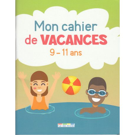 MON CAHIER DE VACANCES: 9-11 ANS