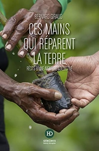 CES MAINS QUI REPARENT LA TERRE