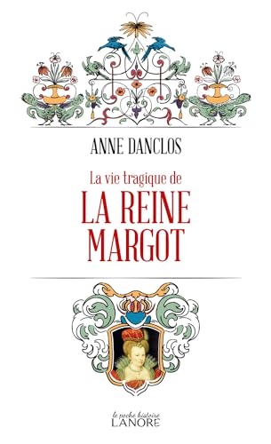 LA VIE TRAGIQUE DE LA REINE MARGOT