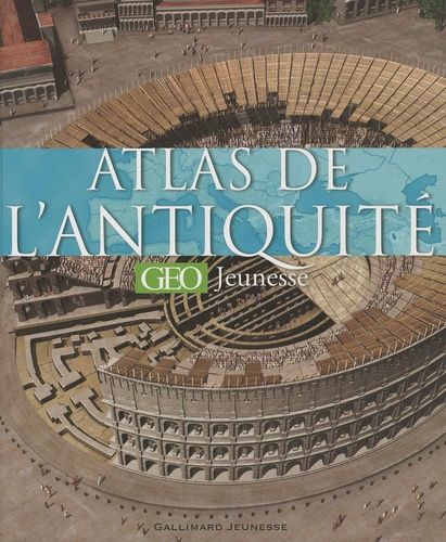 ATLAS DE L'ANTIQUITE GEO JEUNESSE