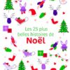 LES 25 PLUS BELLES HISTOIRES DE NOEL
