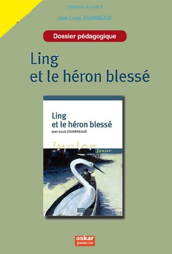 DOSSIER PEDAGOGIQUE - LING ET LE HERON BLESSE