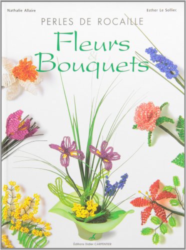 PERLES DE ROCAILLE - FLEURS ET BOUQUETS