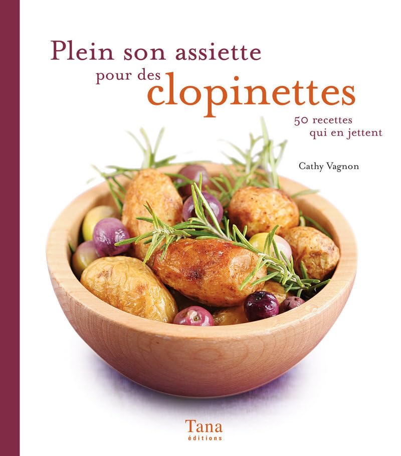PLEIN SON ASSIETTE POUR DES CLOPINETTES - RECETTES GOURMANDES ET BON MARCHE