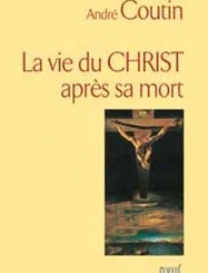 LA VIE DU CHRIST APRES SA MORT
