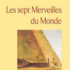 LES SEPT MERVEILLES DU MONDE