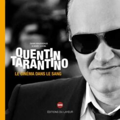 QUENTIN TARANTINO - LE CINEMA DANS LE SANG
