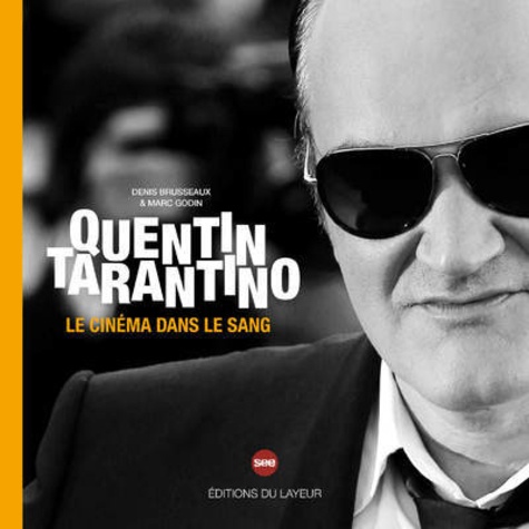 QUENTIN TARANTINO - LE CINEMA DANS LE SANG