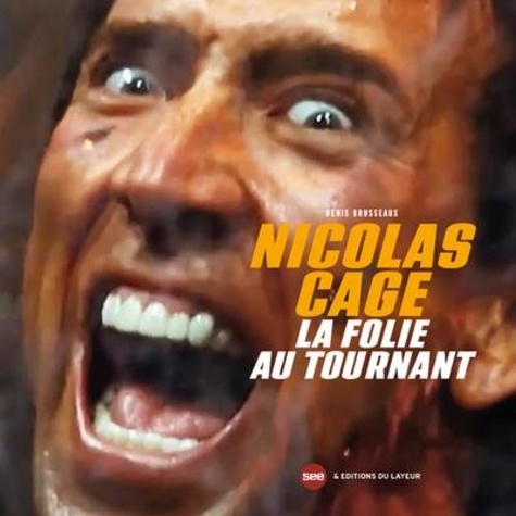NICOLAS CAGE, LA FOLIE AU TOURNANT