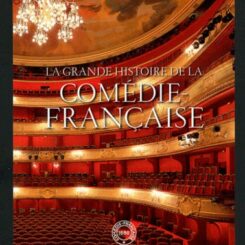 LA GRANDE HISTOIRE DE LA COMEDIE FRANCAISE