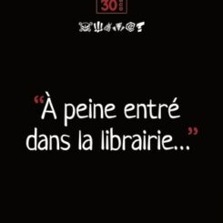 30 ANS LA GRIFFE NOIRE - A PEINE ENTRE DANS LA LIBRAIRIE