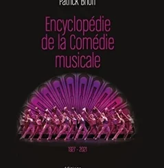 L'ENCYCLOPEDIE DE LA COMEDIE MUSICALE 1927-2021