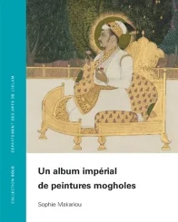 COLL SOLO 58 - UN ALBUM IMPERIAL DE PEINTURES MOGHOLES