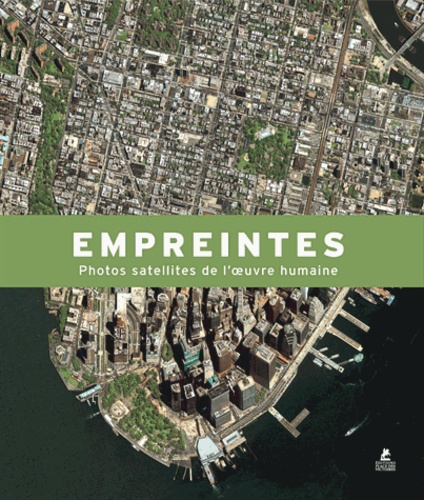 EMPREINTES, PHOTOS SATELLITE DE L'OEUVRE HUMAINE