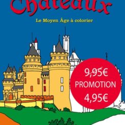 CHATEAUX - LE MOYEN AGE A COLORIER