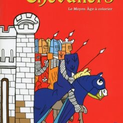 CHEVALIERS - LE MOYEN AGE A COLORIER