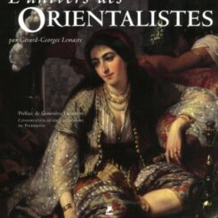 L'UNIVERS DES ORIENTALISTES