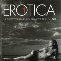EROTICA I - LA PHOTOGRAPHIE CONTEMPORAINE DE NU - VOL01