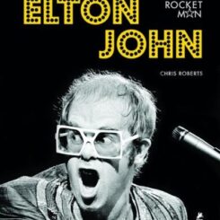 ELTON JOHN - L'HISTOIRE ILLUSTREE DE ROCKET MAN