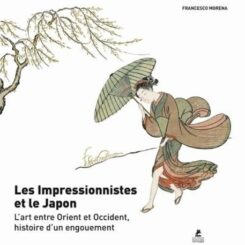 LES IMPRESSIONNISTES ET LE JAPON