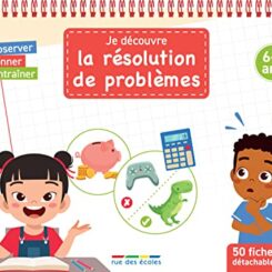 JE DECOUVRE LA RESOLUTION DE PROBLEMES - 6-8 ANS