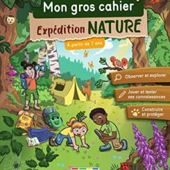 MON GROS CAHIER - EXPEDITION NATURE