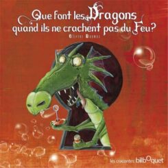 QUE FONT LES DRAGONS QUAND ILS NE CRACHENT PAS DU FEU ?